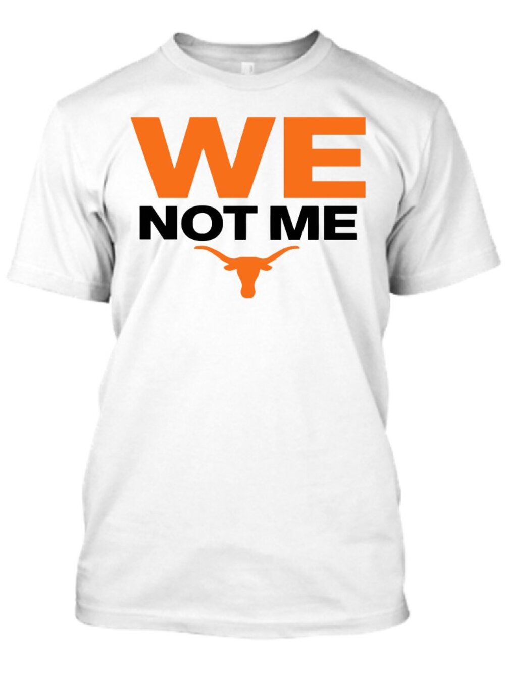 We Not Me Texas Longhorns Football T-Shirt 90